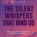 The Silent Whispers That Bind Us: Elevate your learning! Access 'The Silent Whispers That Bind Us' i Audiobook