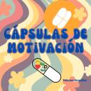 [Spanish] - Cápsulas de motivación: Con una cápsula de motivación, puedes conquistar el mundo Audiobook