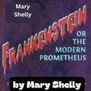 Mary Shelly:  FRANKENSTEIN Audiobook