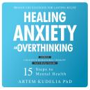 Healing Anxiety and Overthinking: Proven CBT Strategies for Lasting Relief Audiobook