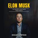 Elon Musk: The Maverick Who Saved Free Speech Audiobook