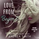 Love From Beyond: Beyond Series Box Set Audiobook