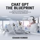 CHAT Gpt  THE BLUEPRINT: Understanding Artificial Intelligence and its Application as your Personal  Audiobook