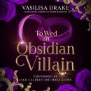 To Wed an Obsidian Villain: A Fated Mates, Enemies-to-Lovers Romantasy Audiobook