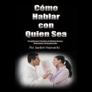 [Spanish] - Como Hablar Con Quien sea Audiobook