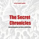 The Secret Chronicles: Exploring Conspiracies from History to Modern Times Audiobook