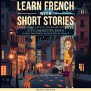 [French] - Learn French With Short Stories - Parallel French & English Vocabulary for Beginners. Lif Audiobook