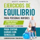 [Spanish] - Ejercicios de equilibrio para personas mayores: Cómo mejorar el equilibrio, la movilidad Audiobook