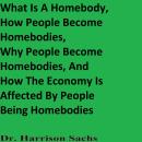 What Is A Homebody, How People Become Homebodies, Why Certain People Become Homebodies, And How The  Audiobook