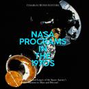 NASA Programs in the 1970s: The History and Legacy of the Space Agency’s Missions to Mars and Beyond Audiobook