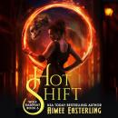 Hot Shift: Werewolf Romantic Urban Fantasy Audiobook