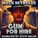 Gun For Hire: Hired Hands, Cold Hearts, and Hot Lead Audiobook