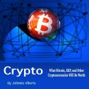 Crypto: What Bitcoin, XRP, and Other Cryptocurrencies Will Be Worth Audiobook