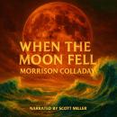 When the Moon Fell: Humanity’s Final Eclipse Audiobook