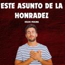 [Spanish] - Este Asunto De La Honradez: Temas Espirituales Audiobook