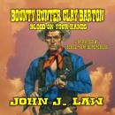 Bounty Hunter Clay Barton Blood On Your Hands: A Classic Western Audiobook