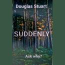 SUDDENLY: Ask why? Audiobook