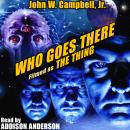 Who Goes There? (Filmed as The Thing) Audiobook