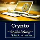 Crypto: Investing Guide to Cryptocurrencies and Blockchain Technology (3 in 1) Audiobook