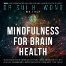 Mindfulness for Brain Health: Neuroscience-Informed Mindfulness in Plain English, Empowering You wit Audiobook