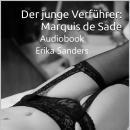 [German] - Der junge Verführer: Marquis de Sade: Komplette Serie Audiobook