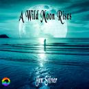 A Wild Moon Rises Audiobook