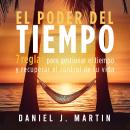 [Spanish] - El poder del tiempo: 7 reglas de gestión del tiempo para tomar el control de tu vida Audiobook