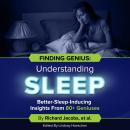 Finding Genius: Understanding Sleep: Better-Sleep-Inducing Insights From 80+ Geniuses Audiobook