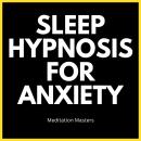 Sleep Hypnosis for Anxiety Audiobook
