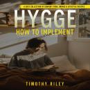 Hygge: A cosy collection of comfort food, drinks & lifestyle recipes (How to Implement a Scandinavia Audiobook