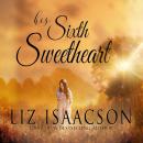 His Sixth Sweetheart: A Hammond Family Farm Novel Audiobook