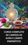 [Portuguese] - Curso completo de limpeza de aura e campo energético Audiobook