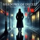 Shadows of Deceit: A Brutal Murder Crime Series Audiobook