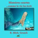 [French] - Histoires courtes: ...comme la vie les écrit Audiobook