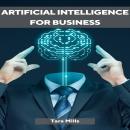 ARTIFICIAL INTELLIGENCE FOR BUSINESS: Transforming Industries and Driving Growth with AI Strategies  Audiobook