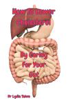 How To Lower Cholesterol by Taking Care of Your Gut: Easy To Read Audiobook Audiobook