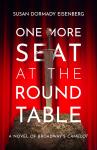 ONE MORE SEAT AT THE ROUND TABLE: A Novel of Broadway's CAMELOT Audiobook