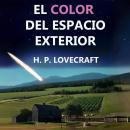 [Spanish] - EL COLOR DEL ESPACIO EXTERIOR Audiobook