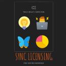 The Cheat Code for Sync Licensing: Mastering the Art of Music Licensing in the Digital Age Audiobook