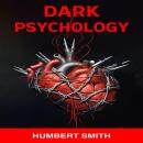 DARK PSYCHOLOGY: Safeguarding Your Mind Against Manipulation in an Uncertain World (2024 Guide for B Audiobook