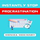 INSTANTLY STOP PROCRASTINATION: Overcome Resistance, Boost Productivity, and Achieve Your Goals Now  Audiobook