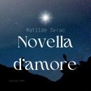 [Italian] - Novella d'amore - Edizione 2024 Audiobook