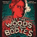 Let the Woods Keep Our Bodies Audiobook