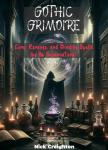 Gothic Grimoire: Love, Revenge, and Binding Spells Audiobook