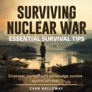 Surviving Nuclear War: Dominate Nuclear Survival: Discover engaging audio guides tailored for optima Audiobook