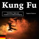 [German] - Kung Fu: Techniken, Tipps und Hinweise zur Selbstverteidigung Audiobook