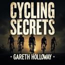 Cycling Secrets: Unmasking the Tour de France's Greatest Scandal: Unlock the Tour de France Scandal  Audiobook