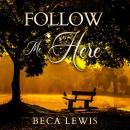 Follow Me Here Audiobook