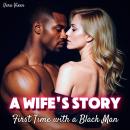 A Wife’s Story: First Time with a Black Man Audiobook