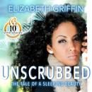 Unscrubbed: The tale of a sleeping beauty Audiobook